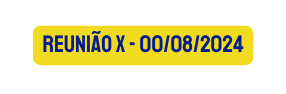 reunião x 00 08 2024